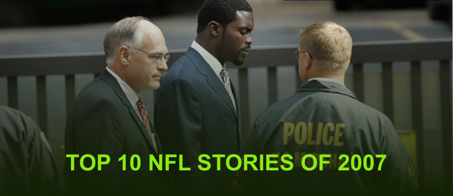 Top 10 NFL Stories of 2007