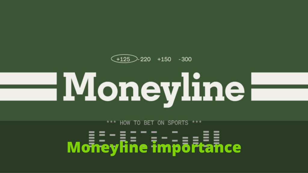 Moneyline importance